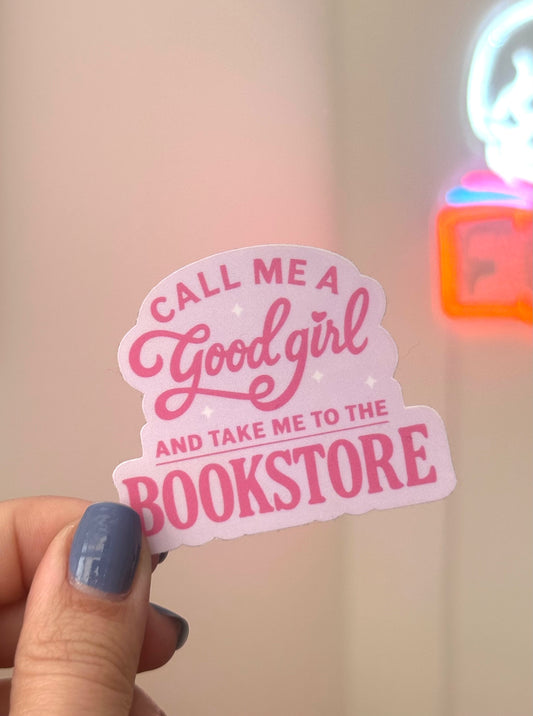 Call me a Good Girl Sticker